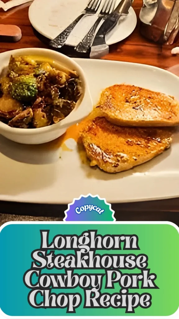 Copycat Longhorn Steakhouse Cowboy Pork Chop Recipe