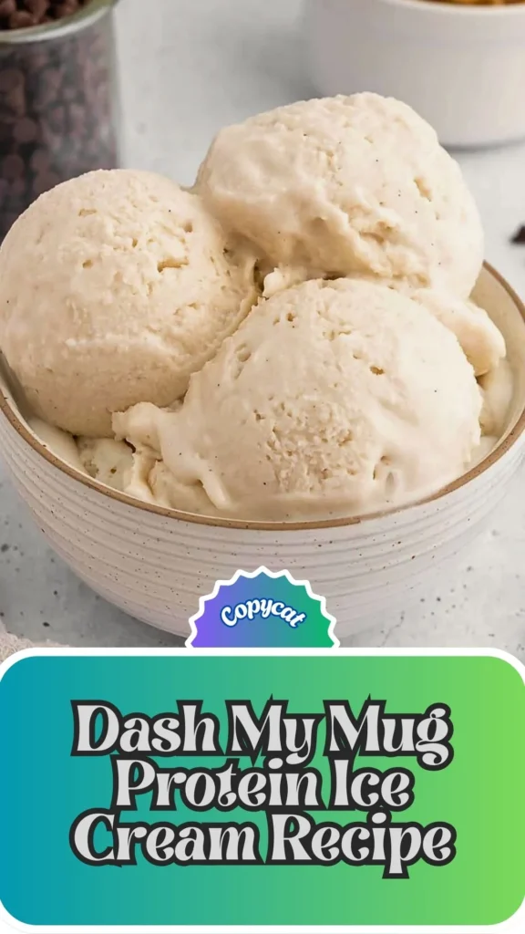 Copycat Dash My Mug Protein Ice Cream Recipe