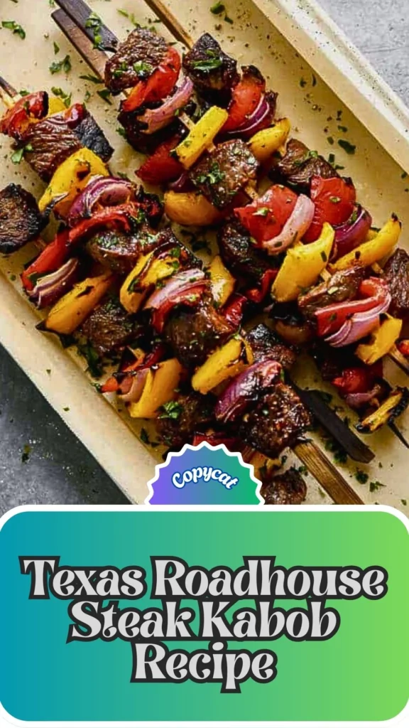 Copycat Texas Roadhouse Steak Kabob Recipe