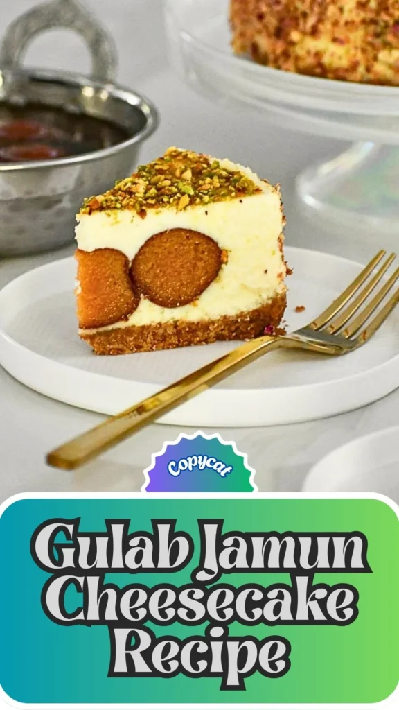 Copycat Gulab Jamun Cheesecake Recipe