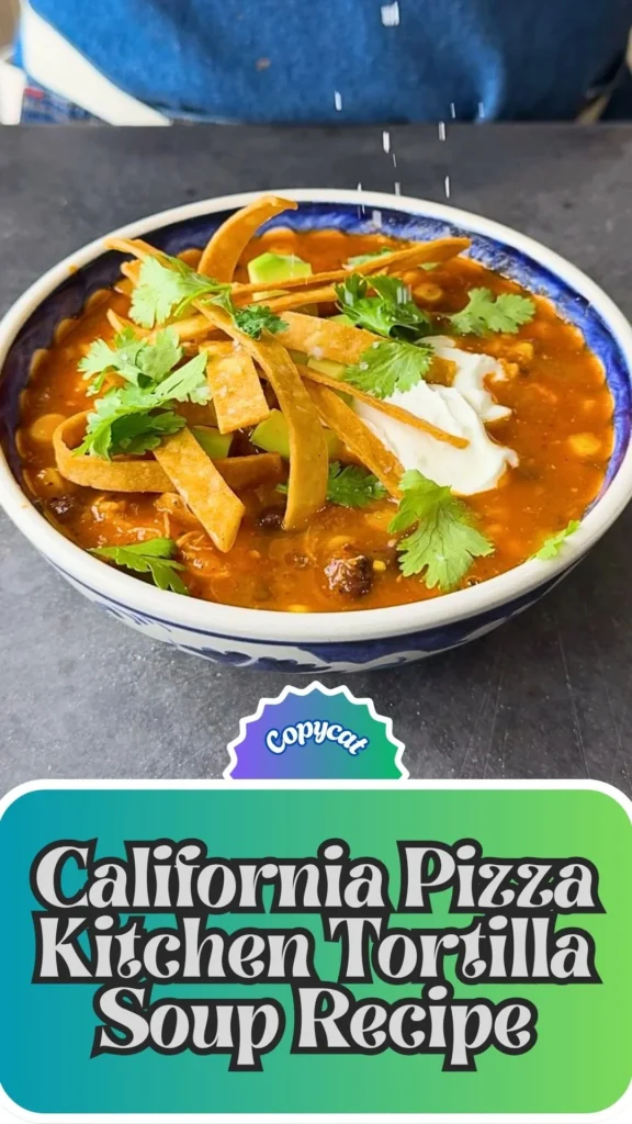 Copycat California Pizza Kitchen Tortilla Soup Recipe